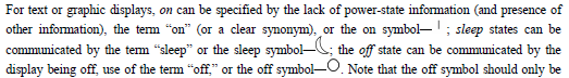 Figure 4: Example of 1, S, and 0 usage in running text from 2004, in a standards document. From IEEE Standards Association. IEEE Standard for User Interface Elements in Power Control of Electronic Devices Employed in Office/Consumer Environments, 2004. IEEE Std 1621-2004., §4.5.2, p. 7.